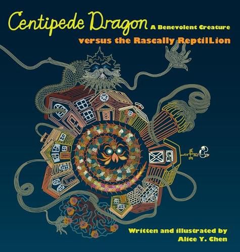 Cover image for Centipede Dragon A Benevolent Creature versus the Rascally ReptilLion