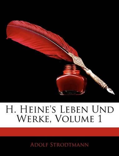 H. Heine's Leben Und Werke, Volume 1