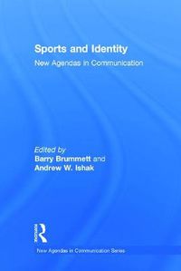 Cover image for Sports and Identity: New Agendas in Communication