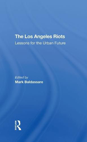 The Los Angeles Riots: Lessons for the Urban Future