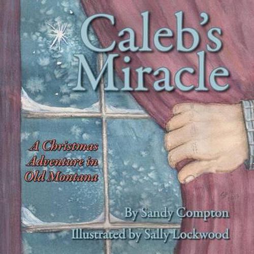 Cover image for Caleb's Miracle: A Christmas Adventure in Old Montana