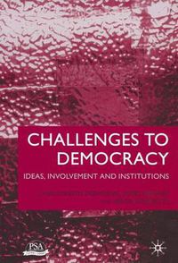 Cover image for Challenges to Democracy: Ideas, Involvement and Institutions