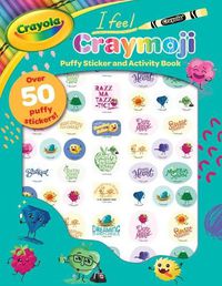 Cover image for Crayola I Feel Craymoji: Puffy Sticker and Activity Book