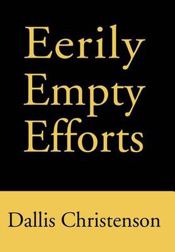Cover image for Eerily Empty Efforts