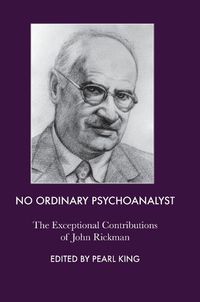 Cover image for No Ordinary Psychoanalyst: The Exceptional Contributions of John Rickman