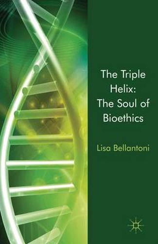 Cover image for The Triple Helix: The Soul of Bioethics