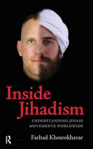 Cover image for Inside Jihadism: Understanding Jihadi Movements Worldwide