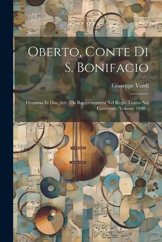 Cover image for Oberto, Conte Di S. Bonifacio