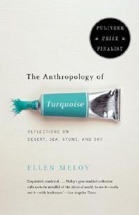 Cover image for The Anthropology of Turquoise: Reflections on Desert, Sea, Stone, and Sky