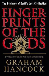 Cover image for Fingerprints of the Gods: The Evidence of Earth's Lost Civilization