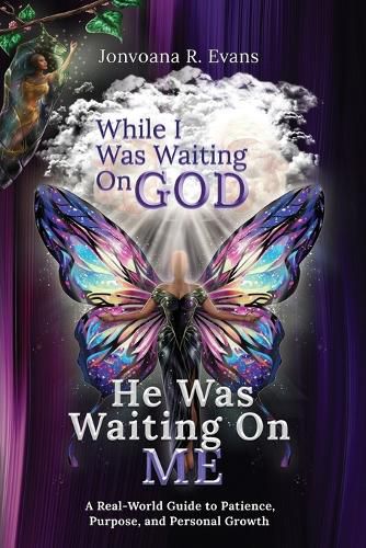 Cover image for While I Was Waiting On God, He Was Waiting On Me