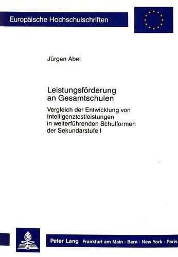 Cover image for Leistungsfoerderung an Gesamtschulen: Vergleich Der Entwicklung Von Intelligenztestleistungen in Weiterfuehrenden Schulformen Der Sekundarstufe I