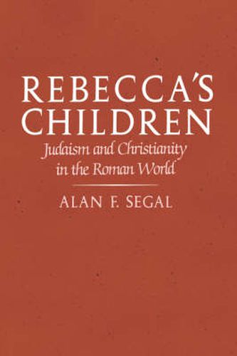 Cover image for Rebecca's Children: Judaism and Christianity in the Roman World