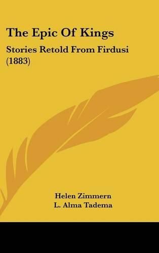 The Epic of Kings: Stories Retold from Firdusi (1883)