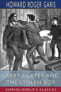 Cover image for Larry Dexter and the Stolen Boy (Esprios Classics)