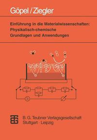 Cover image for Einfuhrung in Die Materialwissenschaften: Physikalisch-Chemische Grundlagen Und Anwendungen