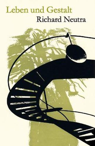 Cover image for Leben und Gestalt: Die Autobiografie von Richard Neutra