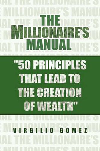 Cover image for The Millionaire's Manual ''50 Principles That Lead to the Creation of Wealth