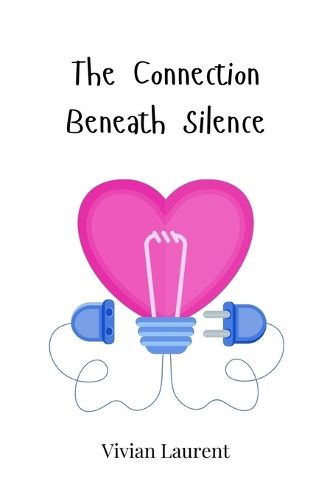 Cover image for The Connection Beneath Silence