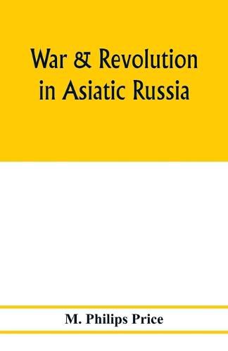 Cover image for War & revolution in Asiatic Russia