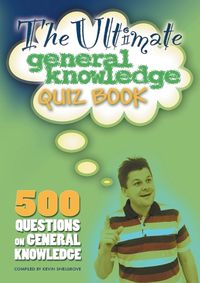 Cover image for The Ultimate General Knowledge Quiz Book