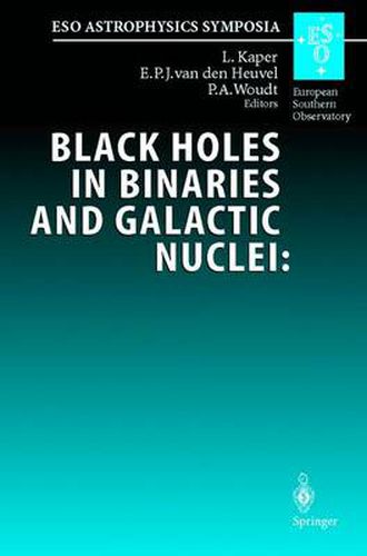 Cover image for Black Holes in Binaries and Galactic Nuclei: Diagnostics, Demography and Formation: Proceedings of the ESO Workshop Held at Garching, Germany, 6-8 September 1999, in Honour of Riccardo Giacconi