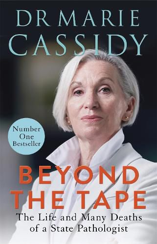 Cover image for Beyond the Tape: The Life and Many Deaths of a State Pathologist