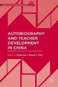 Cover image for Autobiography and Teacher Development in China: Subjectivity and Culture in Curriculum Reform