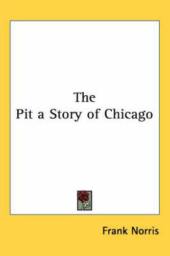 Cover image for The Pit a Story of Chicago