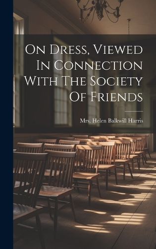 Cover image for On Dress, Viewed In Connection With The Society Of Friends