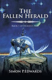 Cover image for The Fallen Herald: Book 1 of Heaven's War