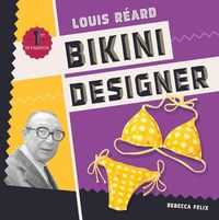 Cover image for Louis Reard: Bikini Designer