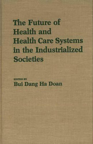 Cover image for The Future of Health and Health Care Systems in the Industrialized Societies