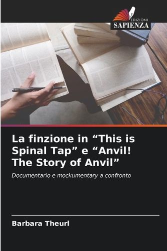 Cover image for La finzione in "This is Spinal Tap" e "Anvil! The Story of Anvil"