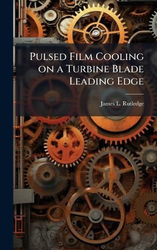 Cover image for Pulsed Film Cooling on a Turbine Blade Leading Edge