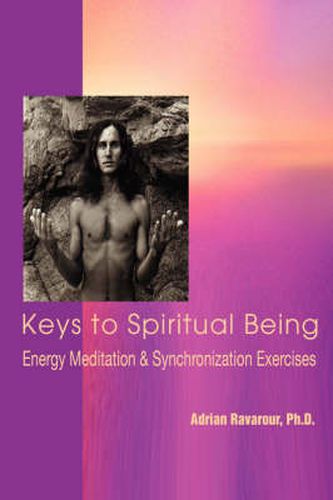 Cover image for Keys to Spiritual Being: Energy Meditation & Synchronization Exercises