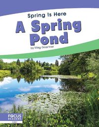 Cover image for Spring Is Here: A Spring Pond