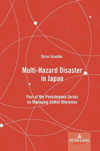 Cover image for Multi-Hazard Disaster in Japan: Part of the Pentalemma Series on Managing Global Dilemmas