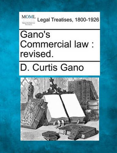 Cover image for Gano's Commercial Law: Revised.