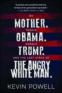 Cover image for My Mother. Barack Obama. Donald Trump. And the Last Stand of the Angry White Man.