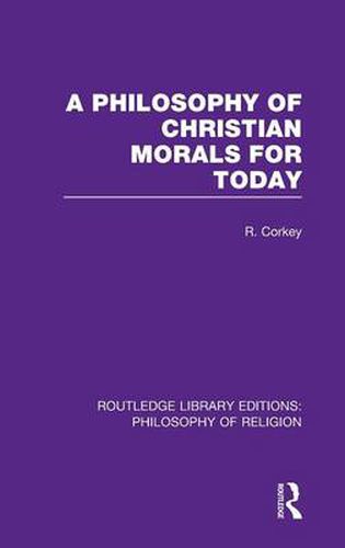 Cover image for A Philosophy of Christian Morals for Today