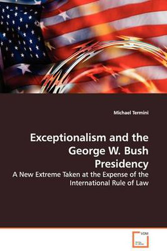 Cover image for Exceptionalism and the George W. Bush Presidency