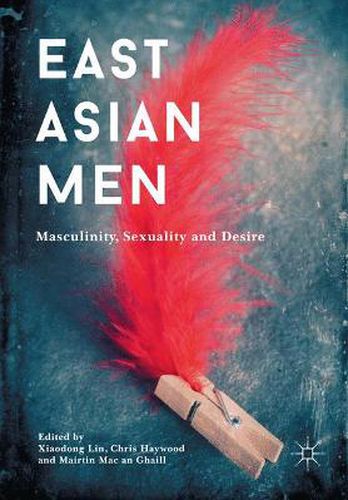 East Asian Men: Masculinity, Sexuality and Desire