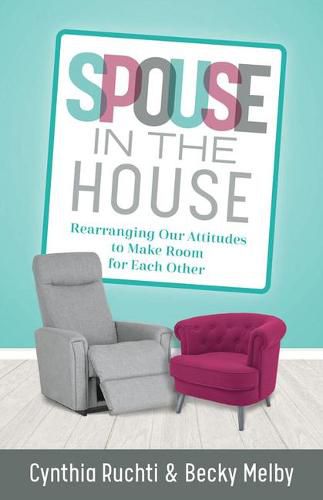 Cover image for Spouse in the House: Rearranging Our Attitudes to Make Room for Each Other