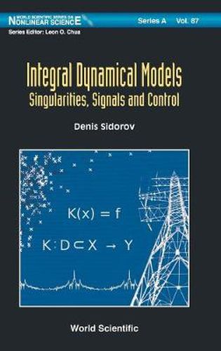 Cover image for Integral Dynamical Models: Singularities, Signals And Control