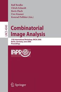 Cover image for Combinatorial Image Analysis: 11th International Workshop, IWCIA 2006, Berlin, Germany, June 19-21, 2006, Proceedings