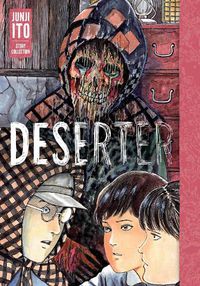 Cover image for Deserter: Junji Ito Story Collection
