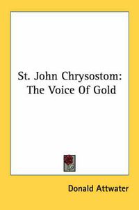 Cover image for St. John Chrysostom: The Voice of Gold