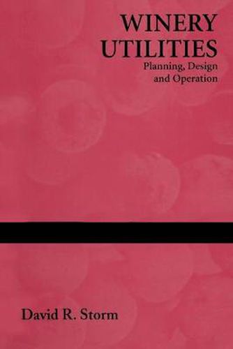 Cover image for Winery Utilities: Planning, Design and Operation
