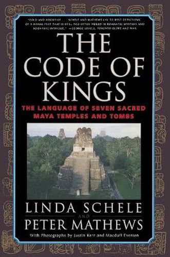 The Code of Kings: the Language of Seven Sacred Maya Temples and Tombs